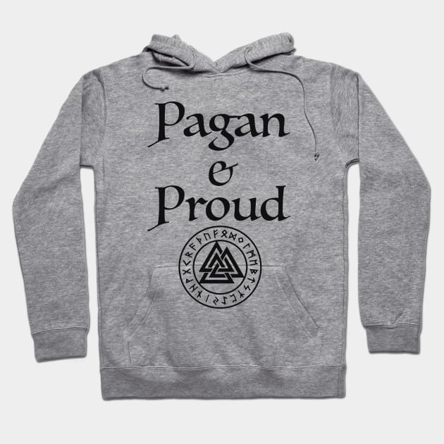 Pagan and Proud Hoodie by NineWorldsDesign